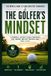 The Libri GmbH The Golfer's Mindset: 10 Powerful Lessons to Build Confidence, Stay Focused, and Play Your Best Golf More Often Paperback