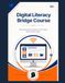Digital Literacy Bridge Course: The essential tech skills for life, work, and reentry today.