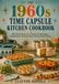 The 1960s Time Capsule Kitchen Cookbook