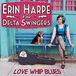 V2 Red Eye Erin & The Delta Swingers Love Whip Blues