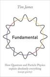 Fundamental: Robinson Fundamental: How quantum and particle physics explain absolutely everything (except gravity) Paperback