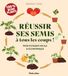 Réussir ses semis à tous les coups !: Mon potager facile & économique
