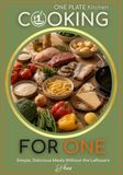 Cooking For One - 100 Simple Meals Made for One