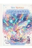 Mini manuali: I Disturbi Specifici dell'Apprendimento