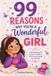 99 REASONS WHY YOU'RE A WONDERFUL GIRL