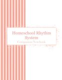 Homeschool Rhythm System Companion Notebook