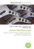 James Omniscriptum James MacDonough: Bass guitar, Iced Earth, Nevermore, Megadeth, Dave Mustaine, Gigantour, Duck Dodgers, Crohn's disease, In Flames, Strapping Young Lad Paperback
