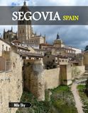 SEGOVIA SPAIN: A Luxury Coffee Table Book of Iconic Landmarks