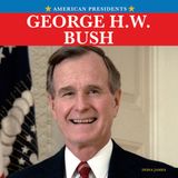 George American Presidents: George H. W. Bush - Hardcover