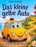 Das Independently Published Das kleine gelbe Auto und die große Reise Paperback