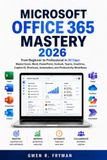 Microsoft Office 365 Mastery 2026