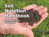 Soil Nutrition Handbook: Understanding soil and soil reports