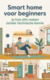 Smart home voor beginners: Je huis slim maken zonder technische kennis