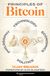Principles of Bitcoin: Technology, Economics, Politics, and Philosophy