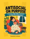 Antisocial on Purpose: The Funny Large-Print Activity Book for People Who'd Rather Stay In