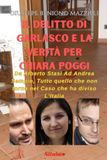 IL DELITTO DI GARLASCO E LA VERITÀ PER CHIARA POGGI: Da Alberto Stasi Ad Andrea Sempio, Tutto Quello Che Non Torna Nel Caso Che Ha Diviso L'Italia