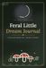Feral Little Dream Journal: A No-Rules Dream Log for Recording, Decoding & Meeting Yourself in the Dark — With Moon & Recall Trackers and a Dream-Symbol Dictionary