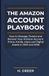 The Amazon The Amazon Account Playbook: How to Manage, Protect and Recover Your Amazon Account, Prime, Kindle, Alexa and Digital Assets in 2025 and 2026