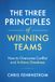 The Three Principles of Winning Teams: How to Overcome Conflict and Achieve Greatness