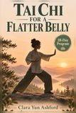 TAI Clara Yun Ashford TAI CHI FOR A FLATTER BELLY Paperback