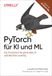 PyTorch Dpunkt.verlag PyTorch für KI und ML: Das Praxisbuch für generative KI und Machine Learning