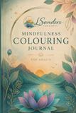 Mindfulness Colouring Journal for Adults and Teens: A beautiful book offering relaxation 20 calming colouring pages alongside guided gratitude ... stress-release and positive mindset