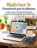 Maîtriser Libri GmbH Maîtriser le Chromebook pour les débutants