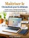Maîtriser Libri GmbH Maîtriser le Chromebook pour les débutants
