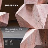 Superflex: There Are Other Fish in the Sea
