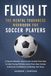 Flush It: The Mental Toughness Workbook for Soccer Players