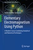 Elementary Springer Nature Undergraduate Texts in Physics- Elementary Electromagnetism Using Python