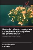 Reakcja OmniScriptum SRL Reakcja odmian mango na szczepienie epikotylowe na podkladkach