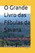 O Grande Livro das Fábulas da Savana