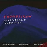 Sonic Rendezvous Thumbscrew - Multicolored Midnight (CD)