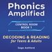 Phonics Amplified: Control Room, Book 1: DECODING & READING for Teens & Adults
