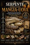 SERPENTE AFRICANO MANGIA-UOVA: Manuale di cura di uno dei serpenti non velenosi più affascinanti della natura — niente zanne, niente paura, solo meraviglia