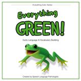 Everything Green: Early Language and Vocabulary Building