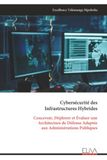 Cybersécurité des Infrastructures Hybrides: Concevoir, Déployer et Évaluer une Architecture de Défense Adaptée aux Administrations Publiques