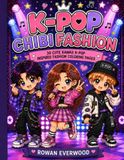 K-Pop Chibi Fashion: 30 Cute Kawaii K-Pop Inspired Fashion Coloring Pages