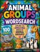 100 ANIMAL GROUP WORD SEARCHES: FUN PUZZLE ADVENTURES