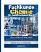 Fachkunde Chemie für Ausbildung und Beruf: Gesamtband 2026/2027 für Chemikant, Produktionsfachkraft Chemie und Chemielaborant - Grundlagen, Laborpraxi