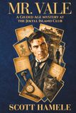 Mr. Vale: A Gilded Age Mystery at the Jekyll Island Club