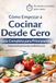 Cocinar desde cero