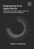 Independently Published Engineering AI on Apple Silicon