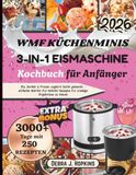 WMF Küchenminis 3-in-1 Eismaschine Kochbuch für Anfänger