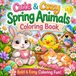 Cute & Cosy Spring Animals – Frühlings-Ausmalbuch - Bold & Easy Coloring Fun