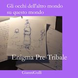 Enigma Pre-Tribale