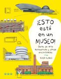 ¡ESTO TRES TIGRES TRISTES ¡ESTO ESTÁ EN UN MUSEO!: OBRAS DE ARTE ASOMBROSAS Y DÓNDE ENCONTRARLAS Paperback