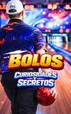 Bolos: Curiosidades y Secretos