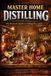 Mastering Home Distilling: Mastering Home Distilling